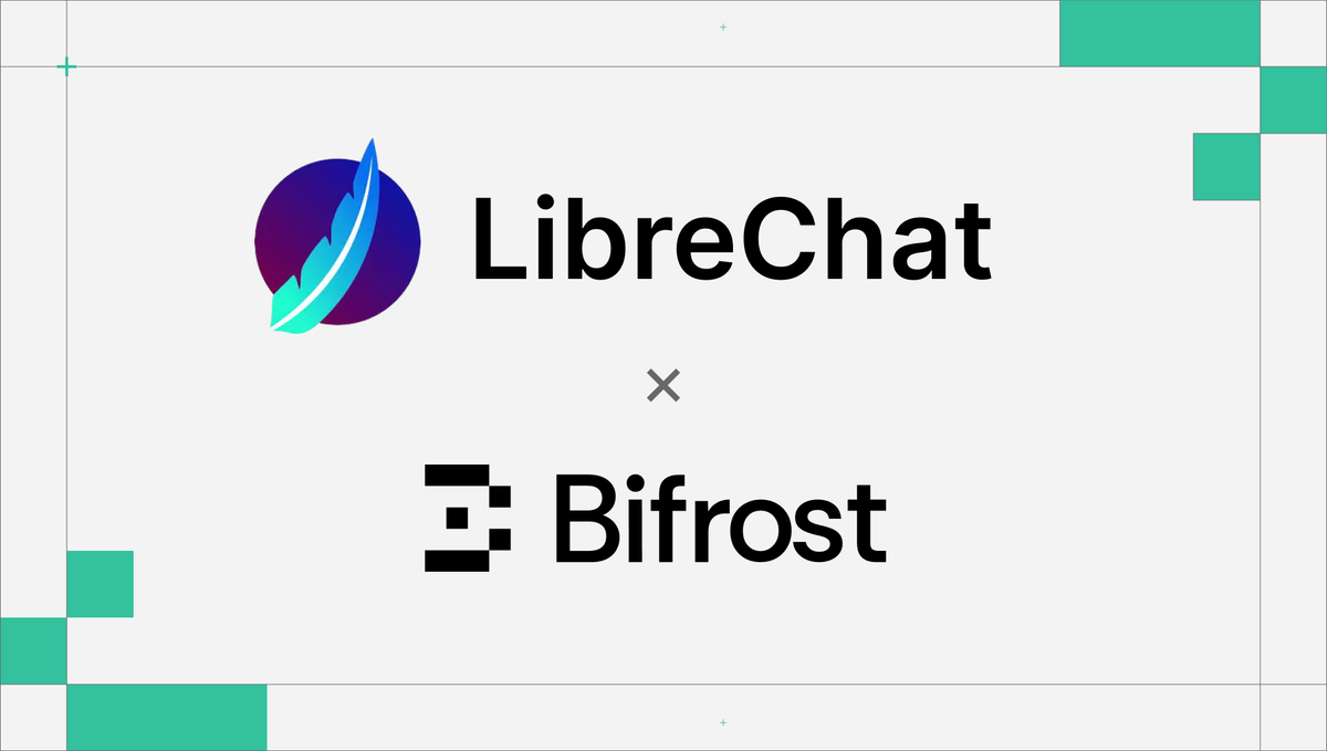 Integrating LibreChat with Bifrost Gateway